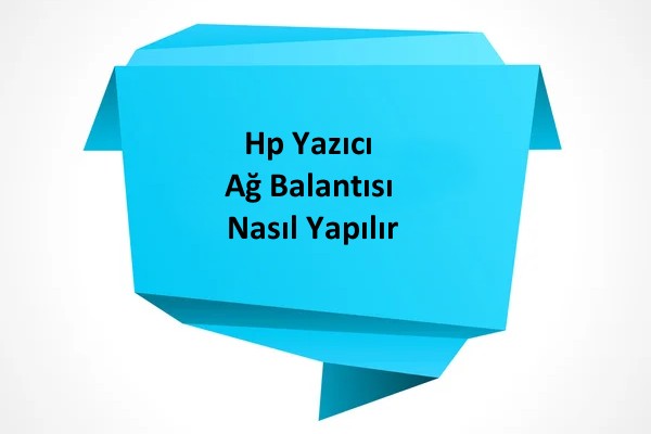 Hp Yazıcı Ağ Balantısı Nasıl Yapılır